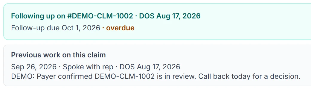 The claim work view in Caretrics for a demo patient: Following up on #DEMO-CLM-1002, DOS Aug 17, 2026. Follow-up due Oct 1, 2026, overdue. Previous work on this claim: Sep 26, 2026, spoke with rep, with the saved note: payer confirmed the claim is in review, call back today for a decision.